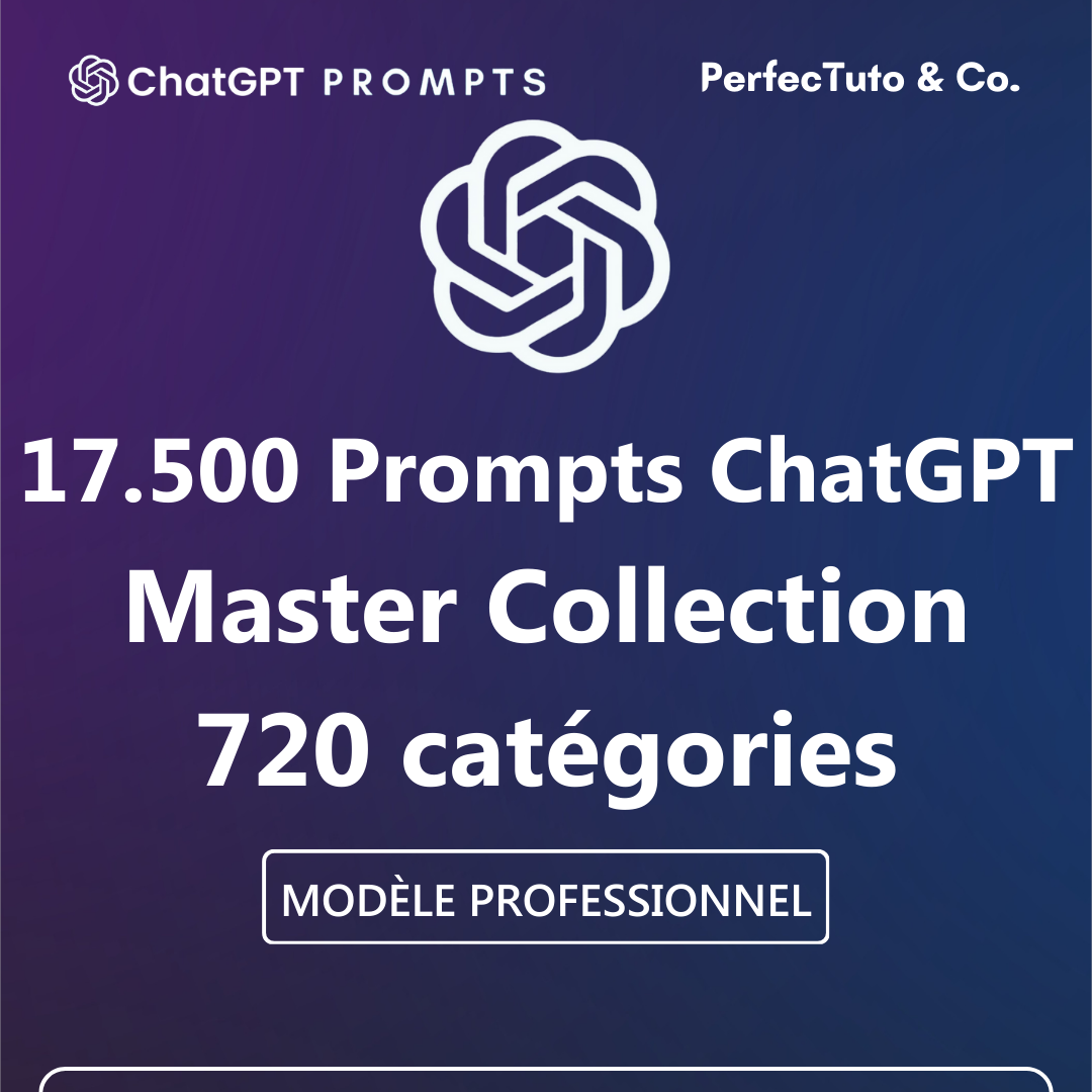 17.500 Prompts ChatGPT - Master Collection - 720 catégories_0