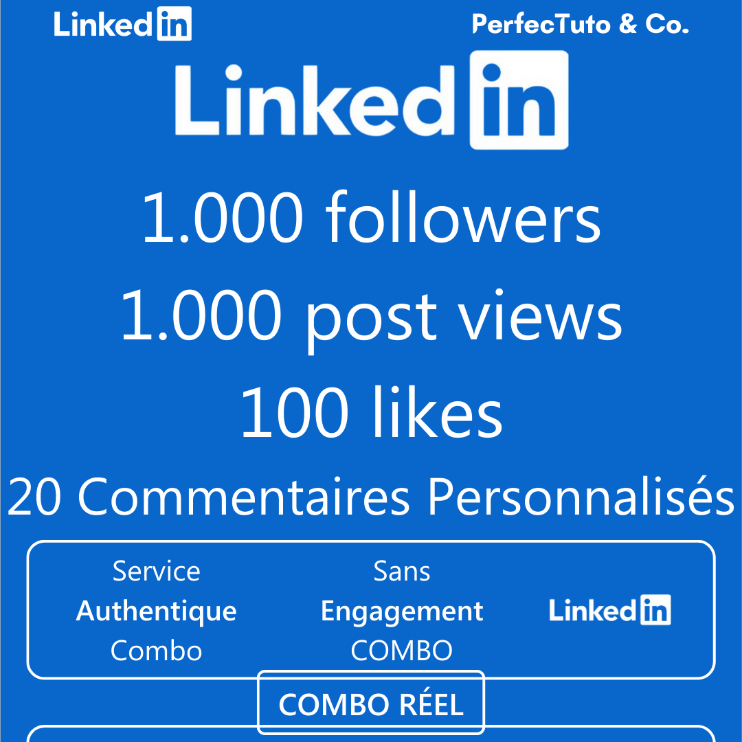 Combo 1.000 profil/page followers + 1.000 post Views + 100 post likes + 20 commentaires personnalisés [LINKEDIN]_1