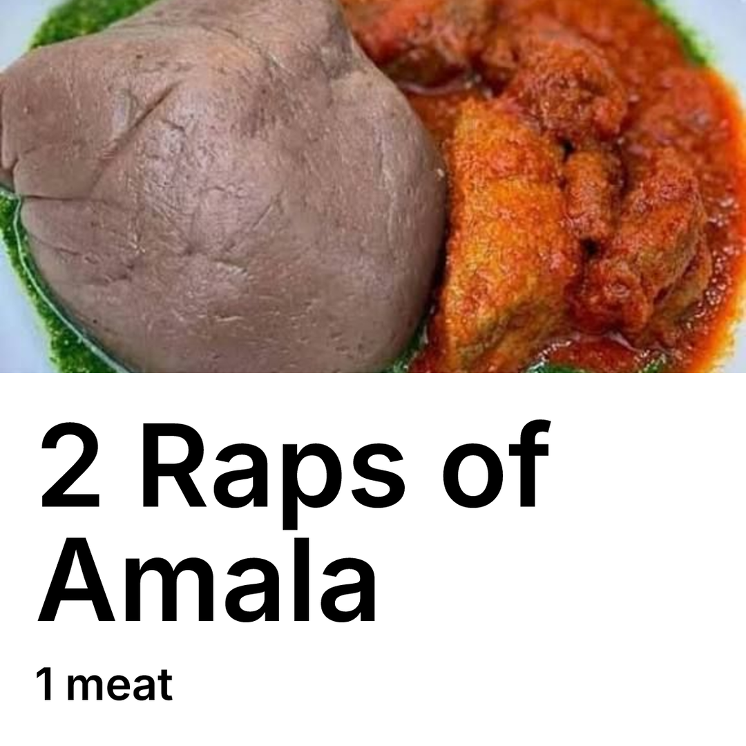 2 Raps of Amala and beef 