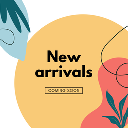 New Arrivals - COMING SOON!