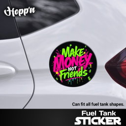 Make Money Not Friends Fuel Tank Sticker