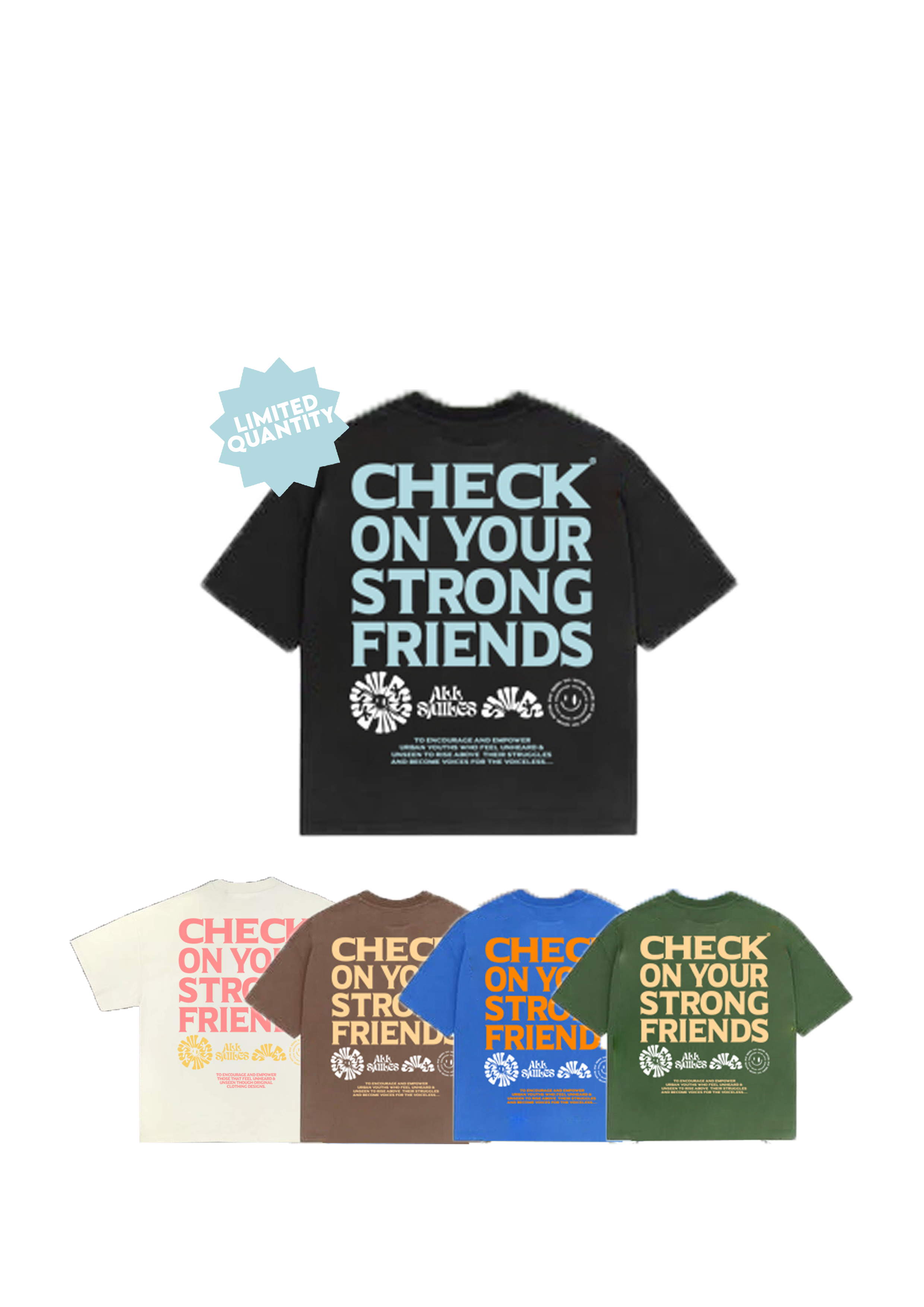 "Check On Your Strong Friends" Tees