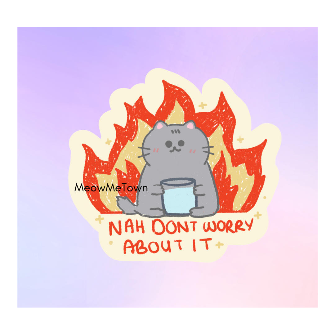 Nah Don't Worry about it 
