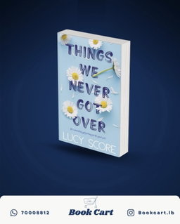 Things We Never Got Over 