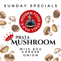 - Mushroom Cheese Onion Prata