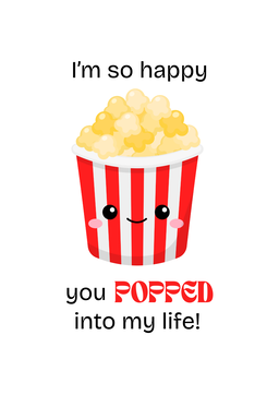 Popped Into My Life Card