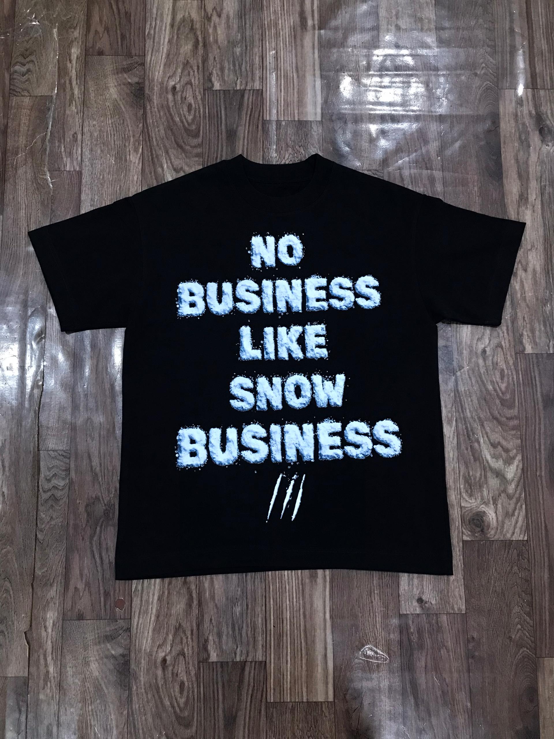 NO BUSINESS LIKE SNOW BUISINESS TEE_0