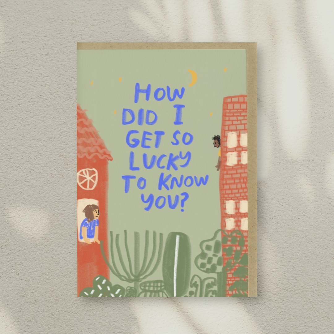 Lucky To Know You Card (A5)