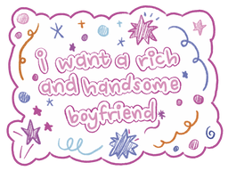 'i want a rich and handsome boyfriend' Sticker (8cm)