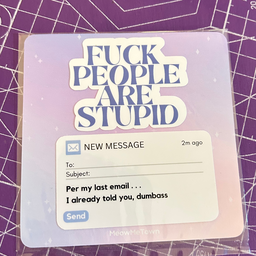 Fuck People are Stupid 