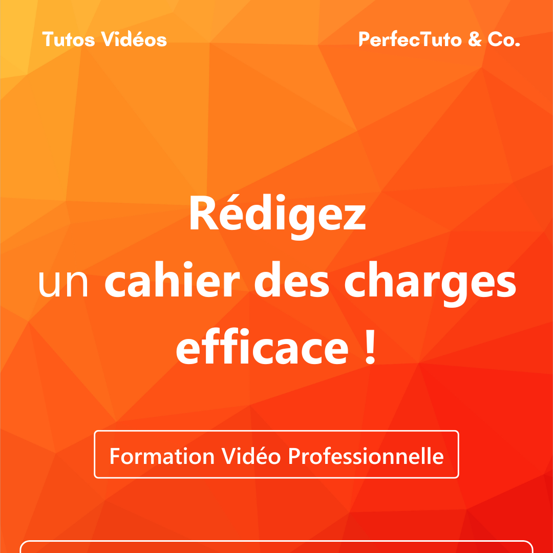 Rédigez un cahier des charges efficace !_0