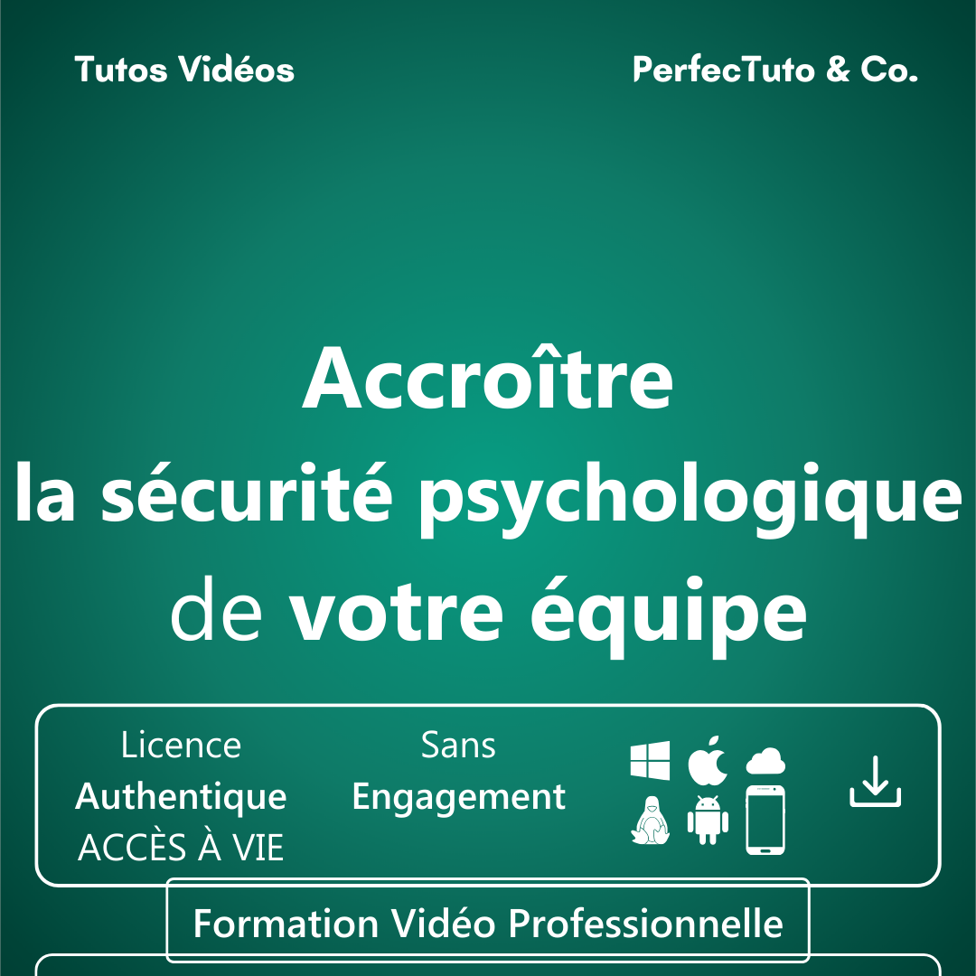 Accroître la sécurité psychologique de votre équipe_1