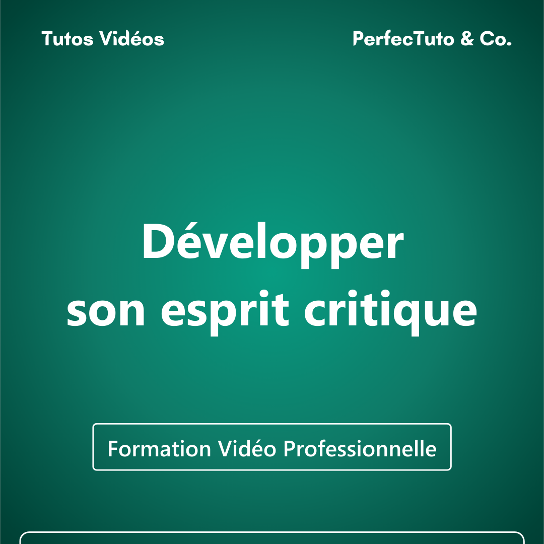 Développer son esprit critique