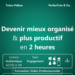 Devenir mieux organisé et plus productif en 2 heures