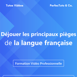 Déjouer les principaux pièges de la langue française