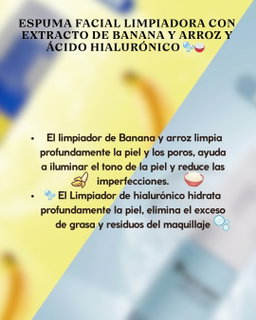 Espuma Facial Limpiadora Con Extracto De Banana Y Arroz Y Ácido hialurónico