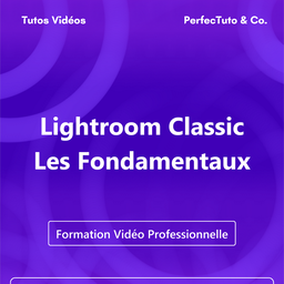 Lightroom Classic – Les Fondamentaux