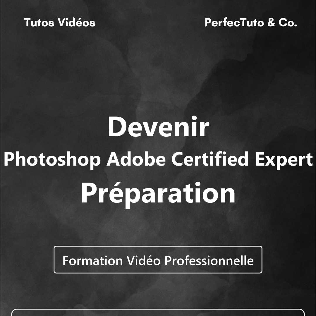 Devenir Photoshop Adobe Certified Expert – Préparation à l’examen de certification