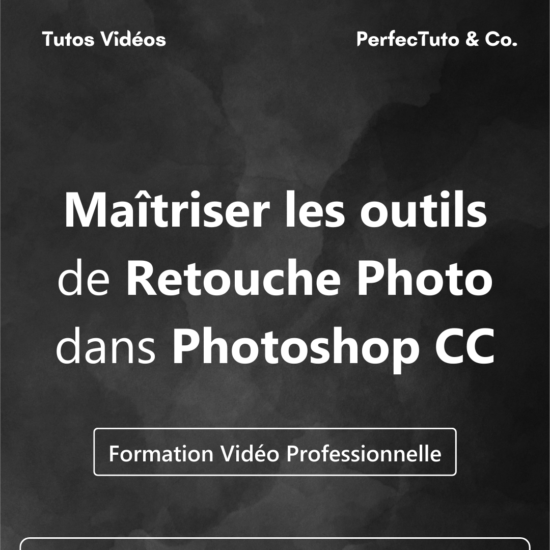 Maîtriser les outils de Retouche Photo dans Photoshop CC_0