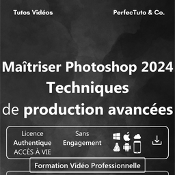 Maîtriser Photoshop 2024 - Techniques de production avancées