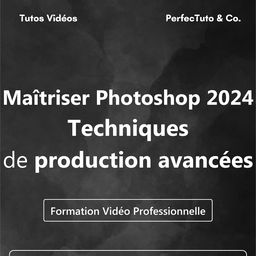 Maîtriser Photoshop 2024 - Techniques de production avancées