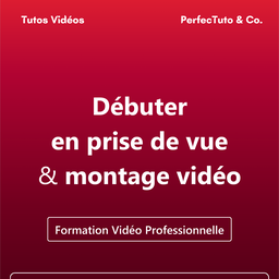 Débuter en prise de vue et montage vidéo