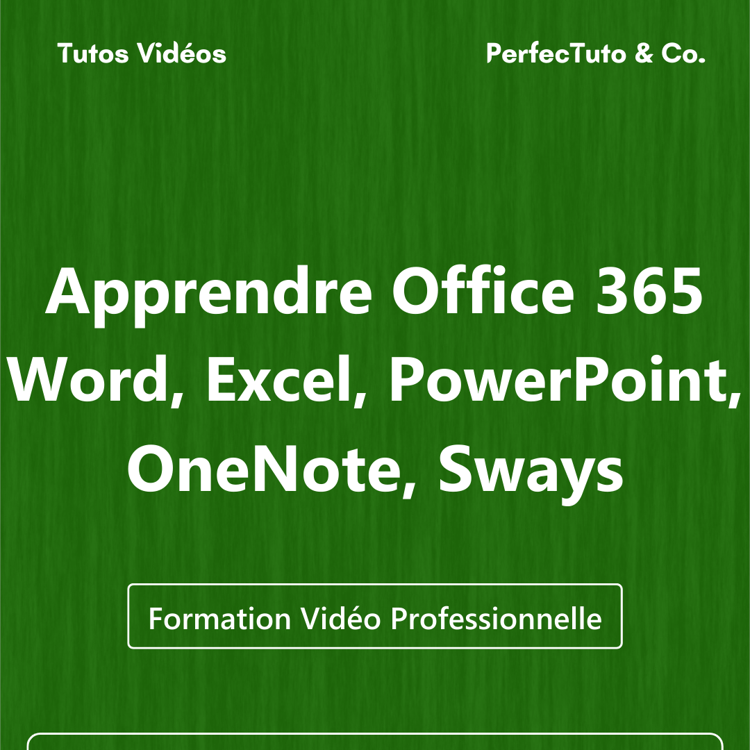 Apprendre Office 365 - Word, Excel, PowerPoint, OneNote, Sways