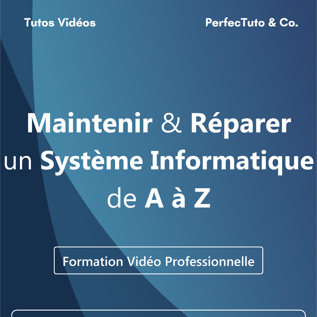 Maintenir et Réparer un Système Informatique de A à Z_0