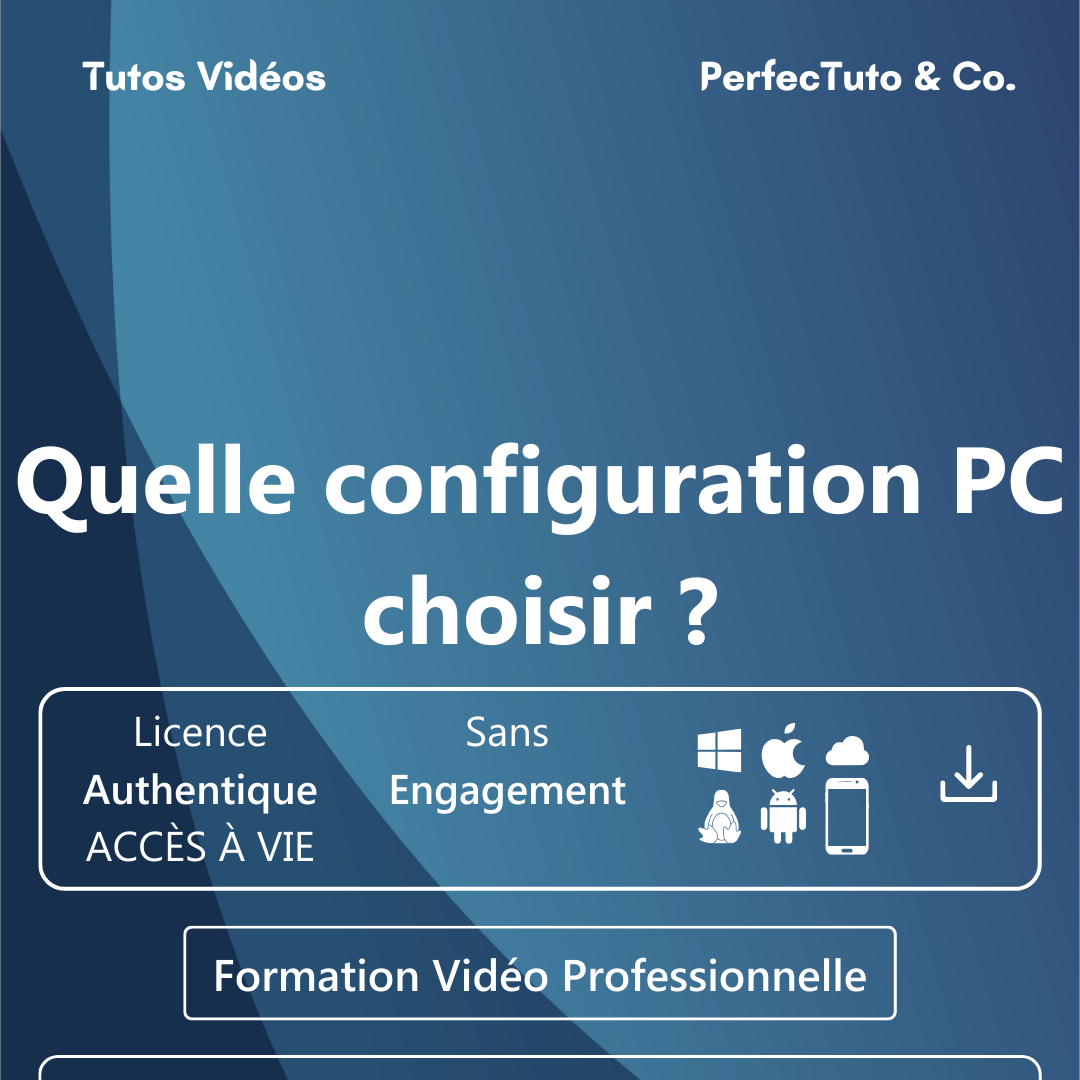 Quelle configuration PC choisir ?_1