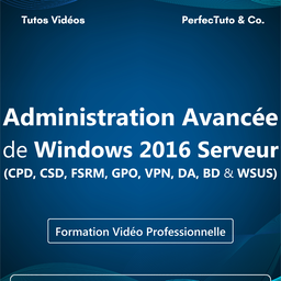 Administration Avancée de Windows 2016 Serveur (CPD, CSD, FSRM, GPO, VPN, DA, BD et WSUS)