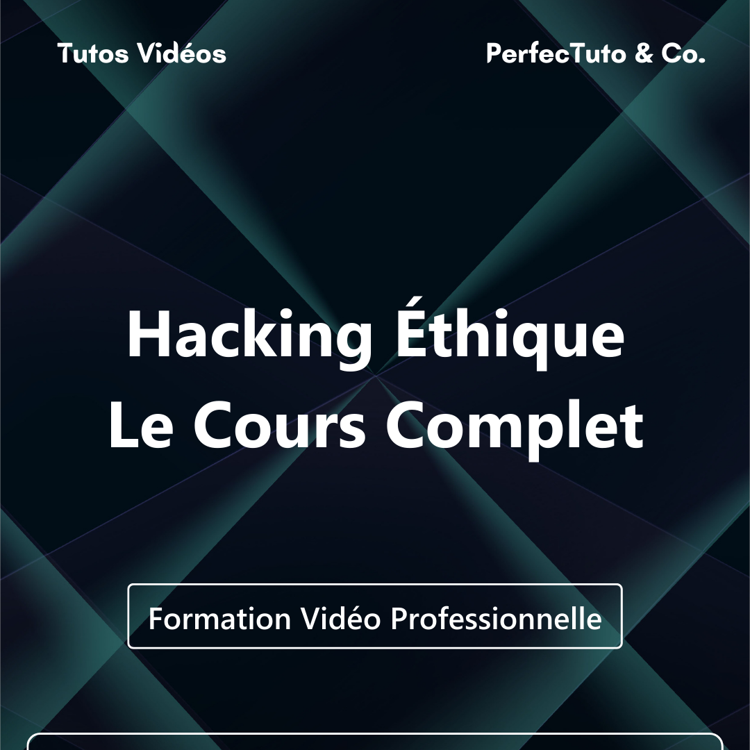 Hacking Éthique : Le Cours Complet