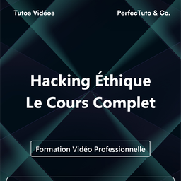 Hacking Éthique : Le Cours Complet