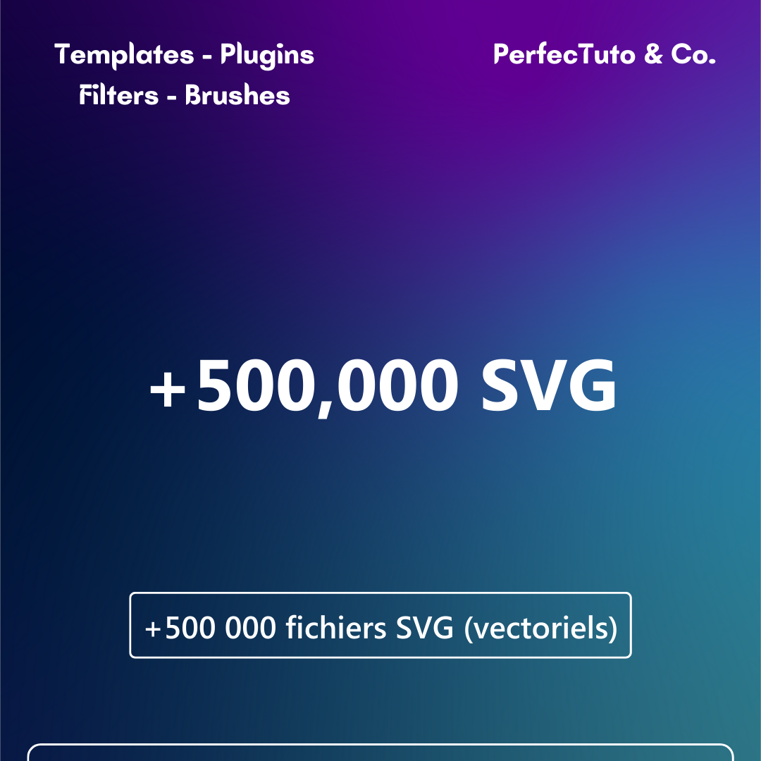 +500 000 fichiers SVG (vectoriels)