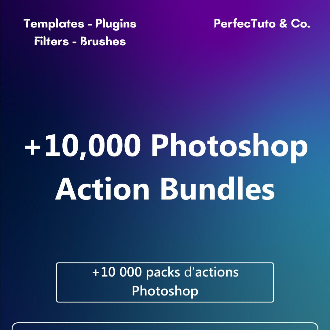 +10 000 packs d’actions Photoshop