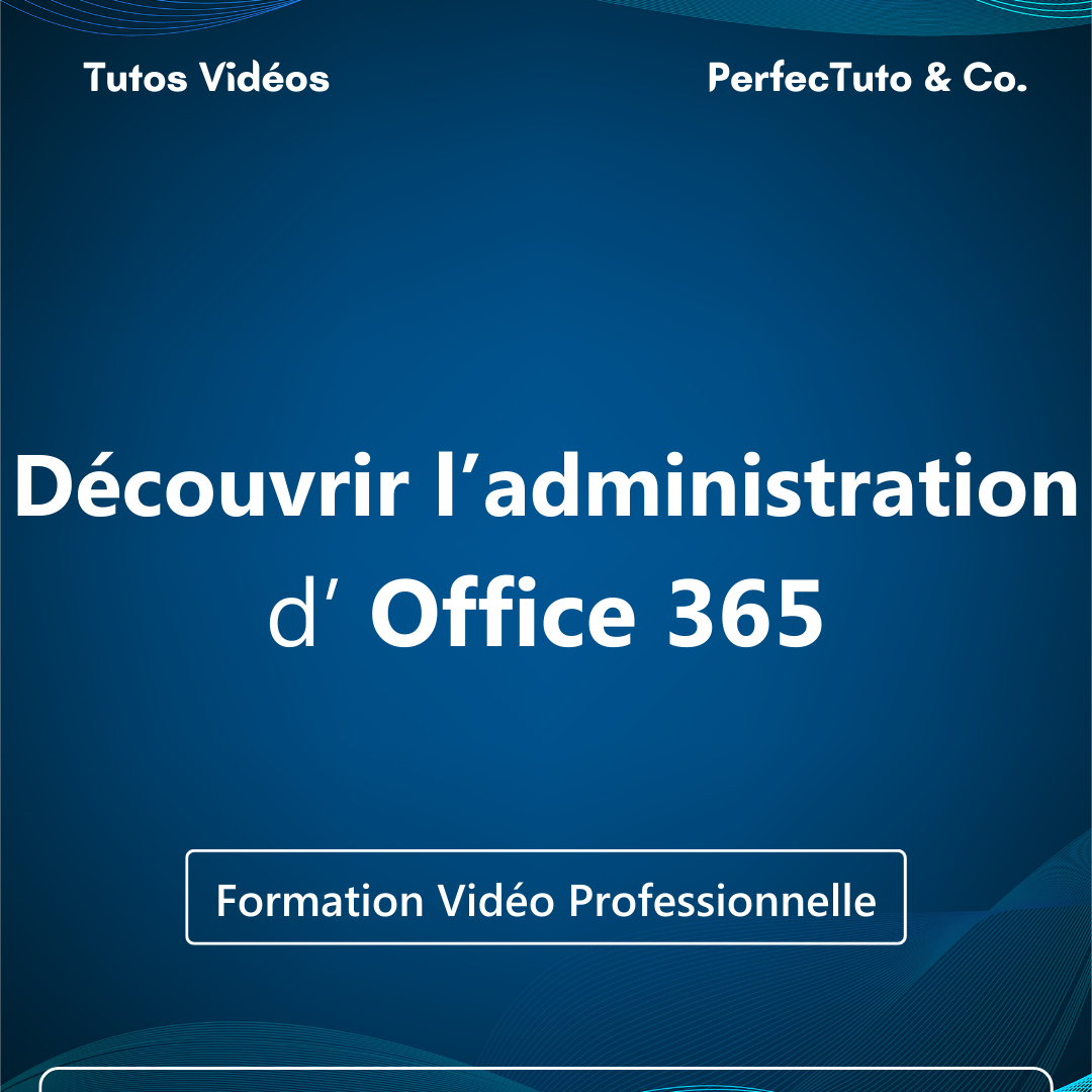 Découvrir l’administration d’Office 365