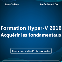 Formation Hyper-V 2016 : Acquérir les fondamentaux