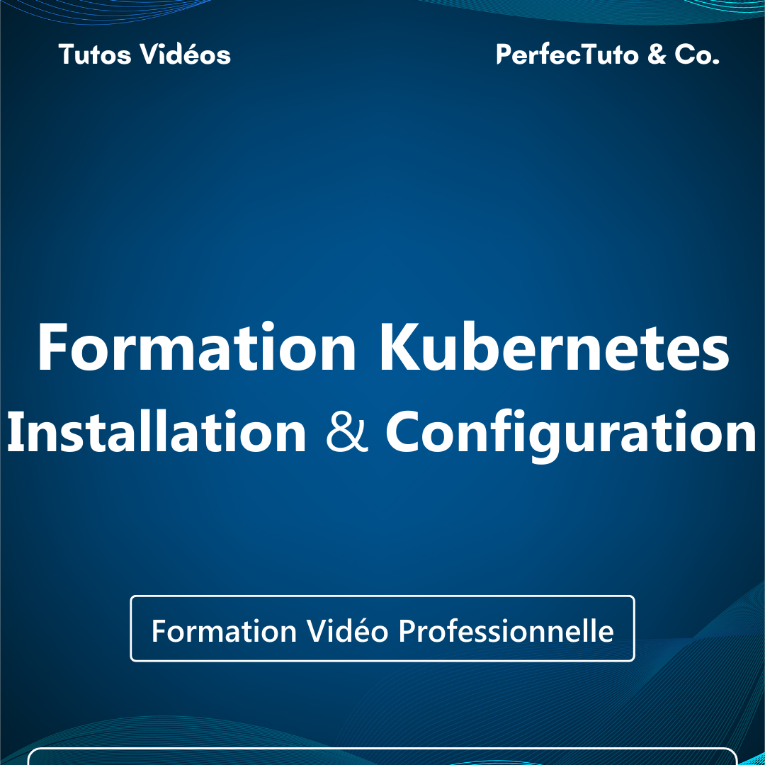 Formation Kubernetes : Installation et Configuration