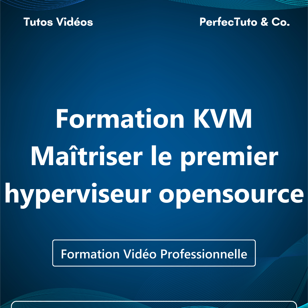 Formation KVM : Maîtriser le premier hyperviseur opensource