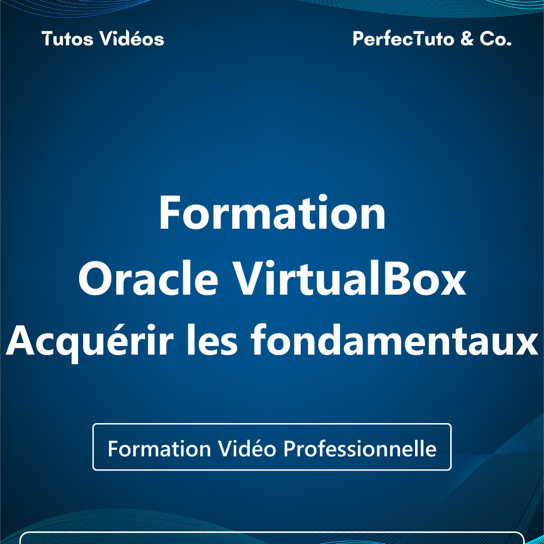 Formation Oracle VirtualBox : Acquérir les fondamentaux