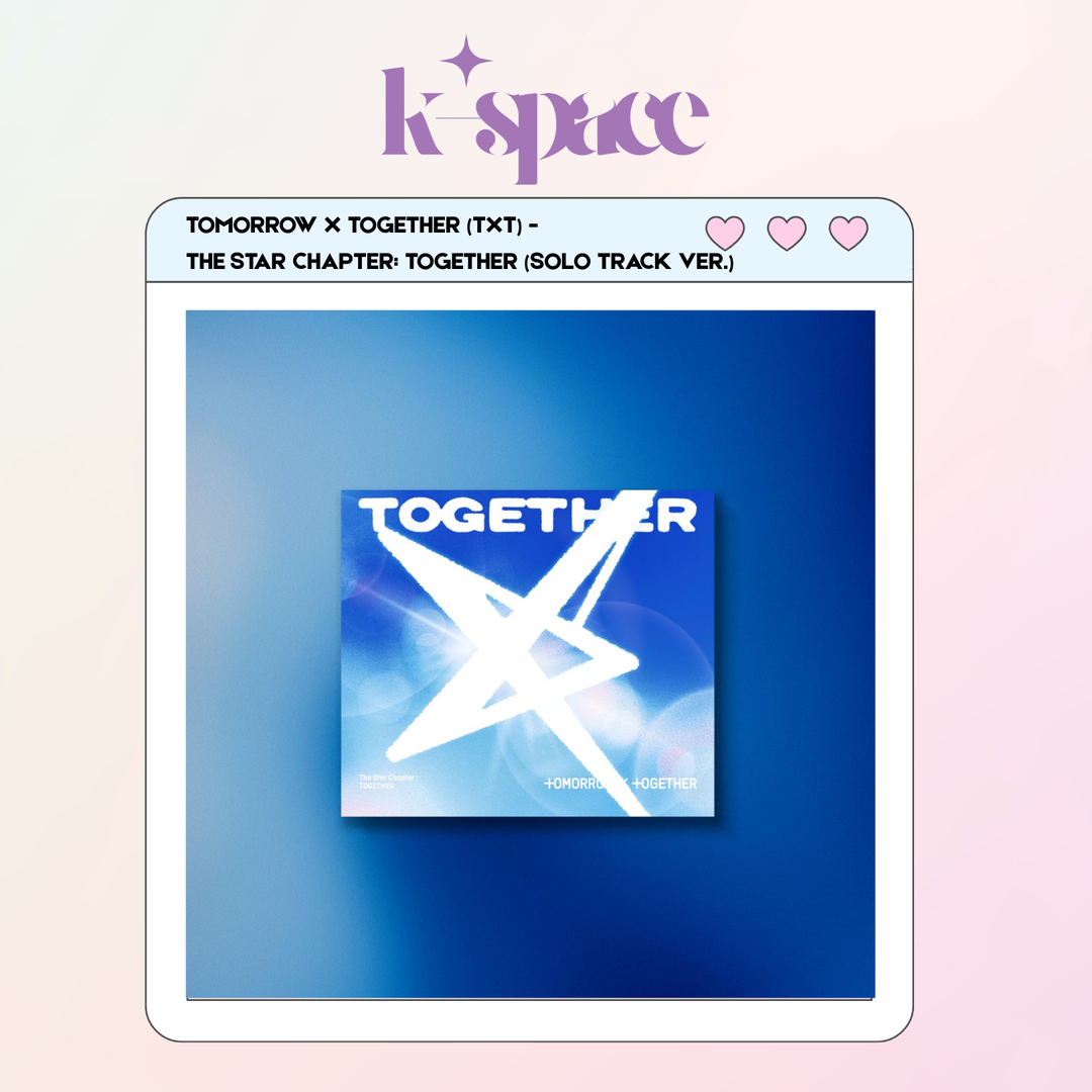 TOMORROW X TOGETHER (TXT) - THE STAR CHAPTER: TOGETHER (SOLO TRACK VER.)