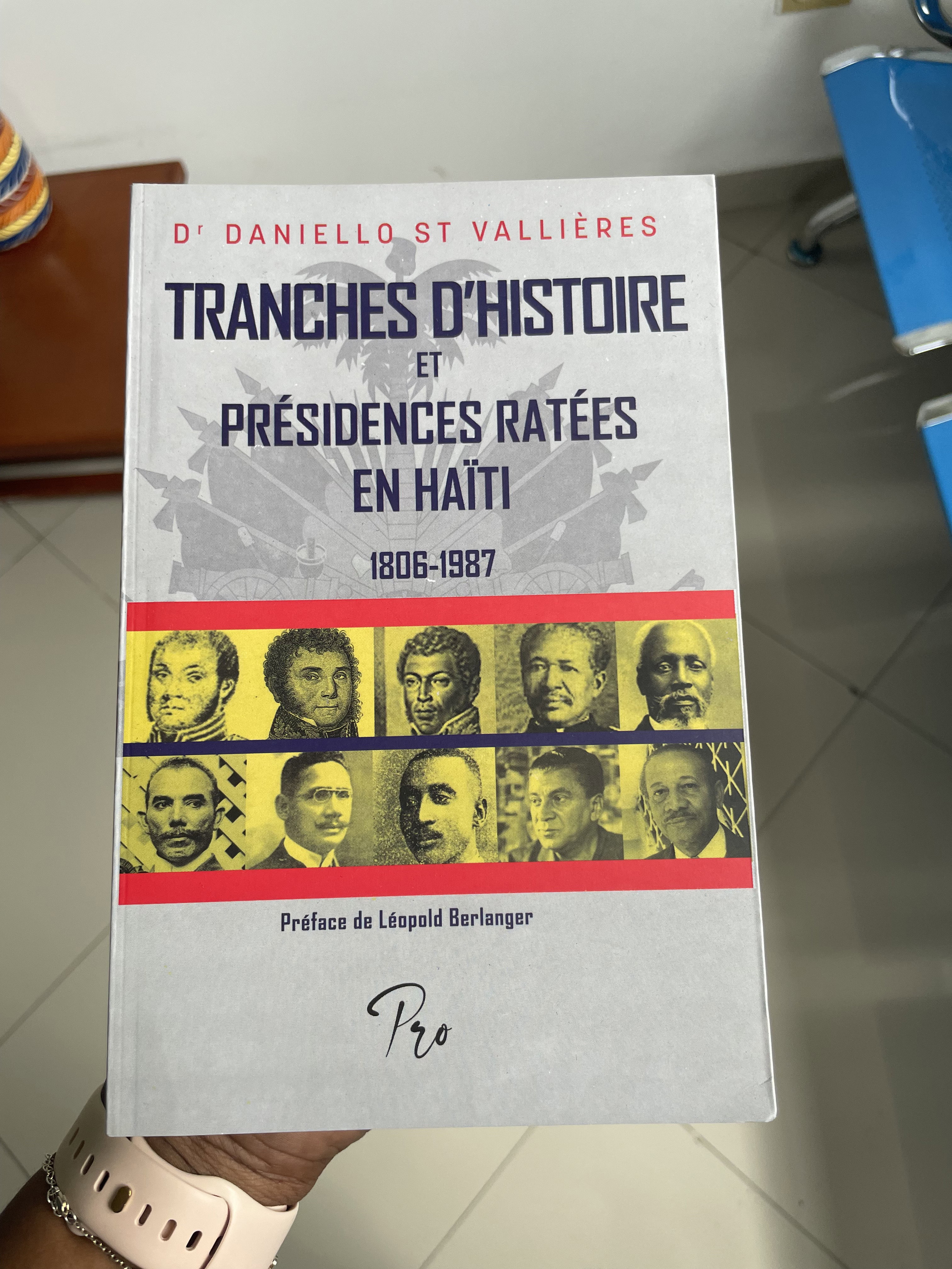 Tranches d'histoires et présidences ratées en Haïti de Dr Danielo St Vallières