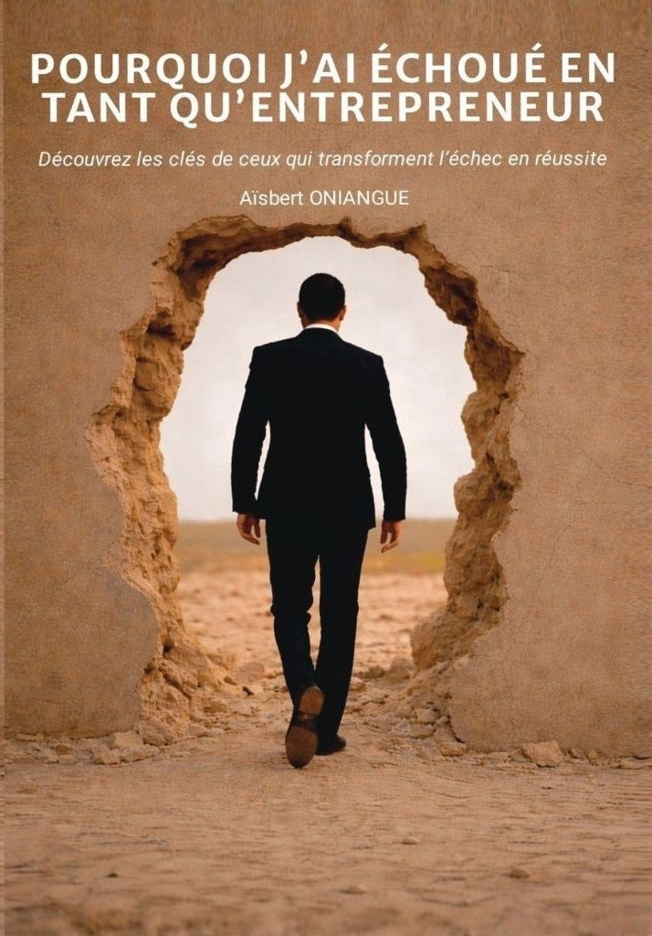 POURQUOI J'AI ECHOUE EN TANT QU'ENTREPRENEUR