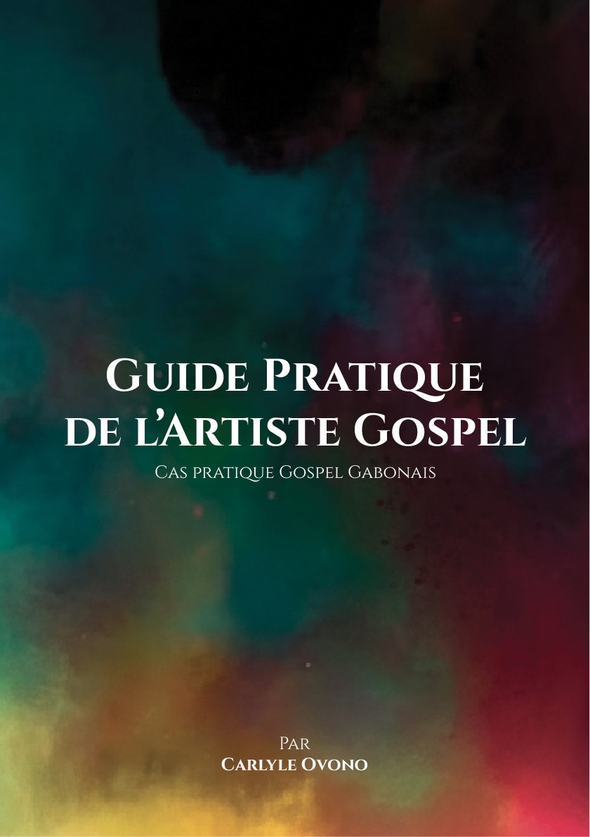 Guide Pratique du Gospel ( Cas Pratique Gospel Gabonais )