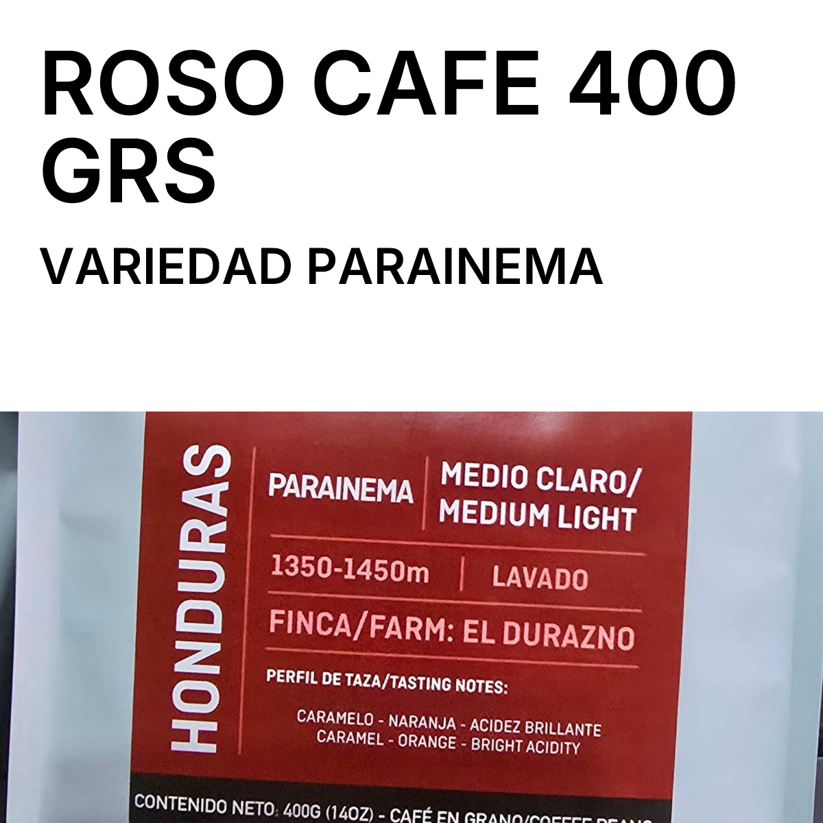 ROSO CAFE 400 GRS VARIEDAD PARAINEMA GRANO_0