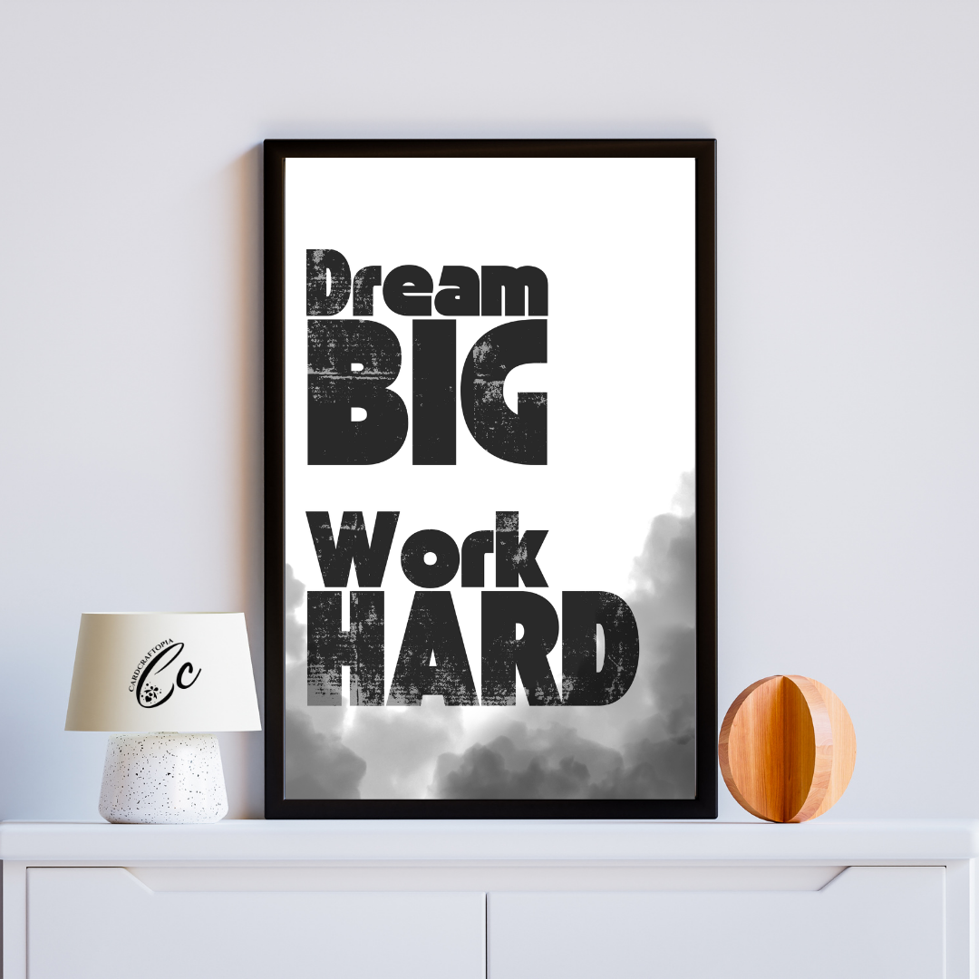 Dream Big, Work Hard Frame_0