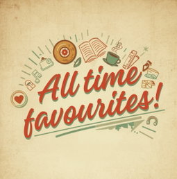 All Time Favourites!