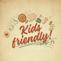 Kids Friendly!