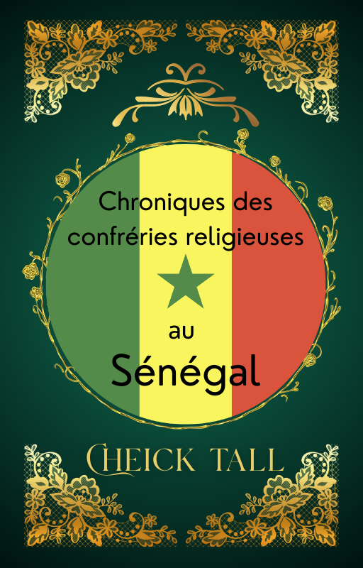 Chroniques des confréries religieuses au Sénégal