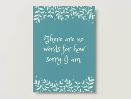 There are no words for how sorry I am Card