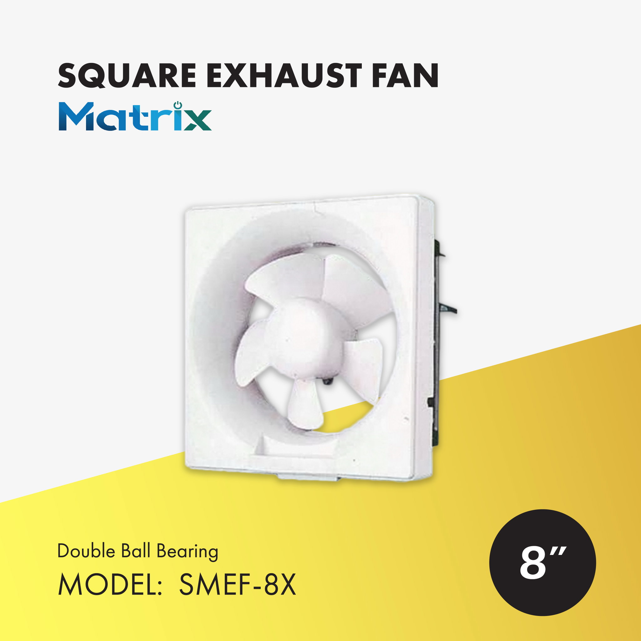 MATRIX 6" SQUARE EXHAUST FAN (SMEF-6X)_1